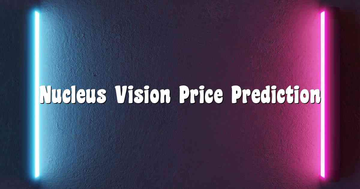 Nucleus Vision Price Prediction