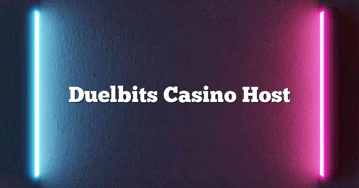 Duelbits Casino Host