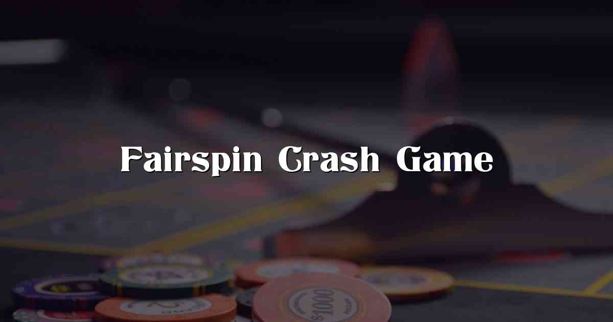 Fairspin Crash Game