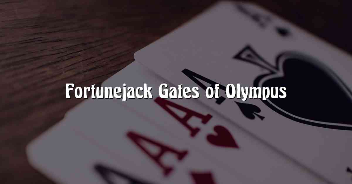 Fortunejack Gates of Olympus
